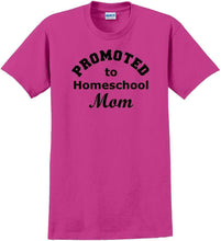 Load image into Gallery viewer, Promoted to Homeschooling Mom - Funny T-Shirt Sizes Sm-5xl