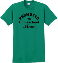 Load image into Gallery viewer, Promoted to Homeschooling Mom - Funny T-Shirt Sizes Sm-5xl
