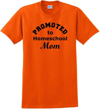 Load image into Gallery viewer, Promoted to Homeschooling Mom - Funny T-Shirt Sizes Sm-5xl