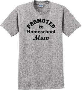 Promoted to Homeschooling Mom - Funny T-Shirt Sizes Sm-5xl