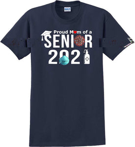 Proud mom of a 2021 Senior - T-Shirt Sizes Sm-5xl