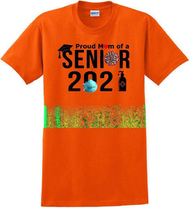 Proud mom of a 2021 Senior - T-Shirt Sizes Sm-5xl