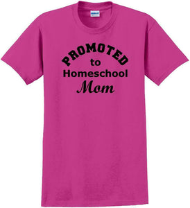 Promoted to Homeschooling Mom - Funny T-Shirt Sizes Sm-5xl